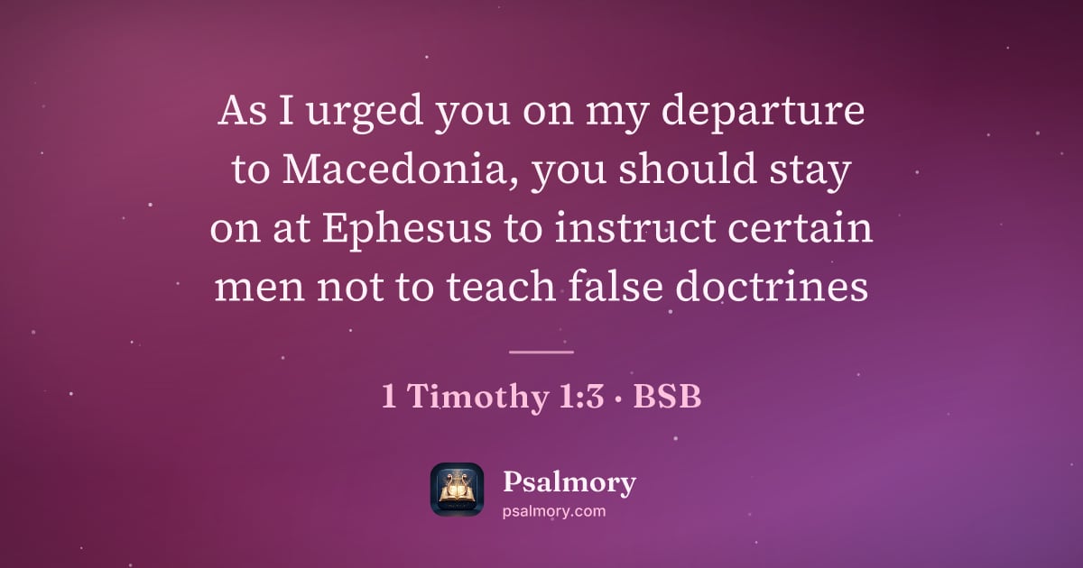 1 Timothy 1:3 verse artwork: As I urged you on my departure to Macedonia, you should stay on at Ephesus to instruct…