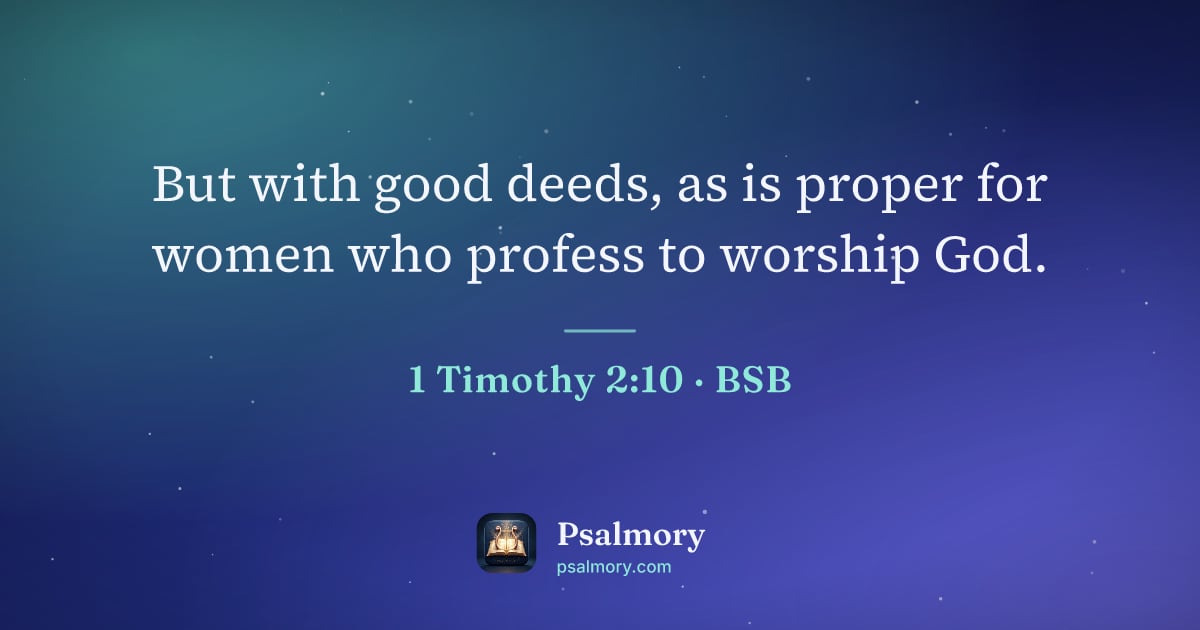 1 Timothy 2:10 verse artwork: But with good deeds, as is proper for women who profess to worship God.