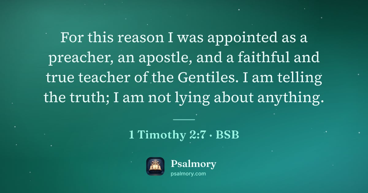 1 Timothy 2:7 verse artwork: For this reason I was appointed as a preacher, an apostle, and a faithful and true…