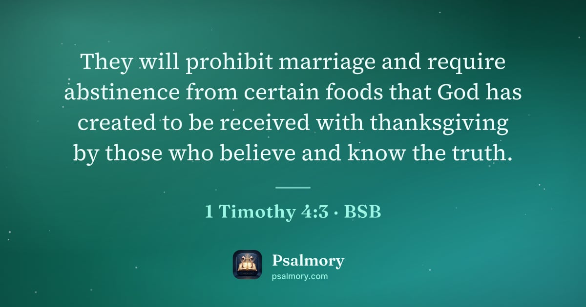 1 Timothy 4:3 verse artwork: They will prohibit marriage and require abstinence from certain foods that God has…