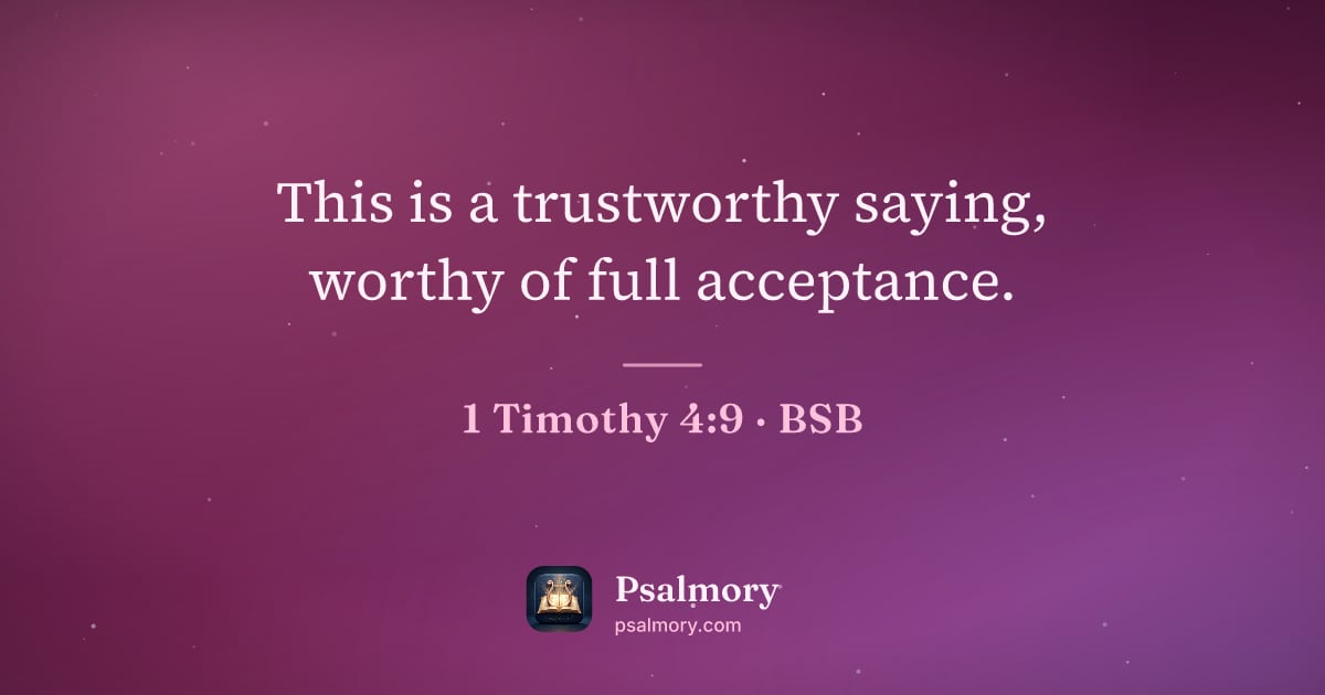 1 Timothy 4:9 verse artwork: This is a trustworthy saying, worthy of full acceptance.