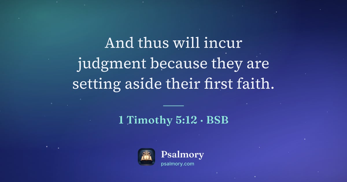 1 Timothy 5:12 verse artwork: And thus will incur judgment because they are setting aside their first faith.