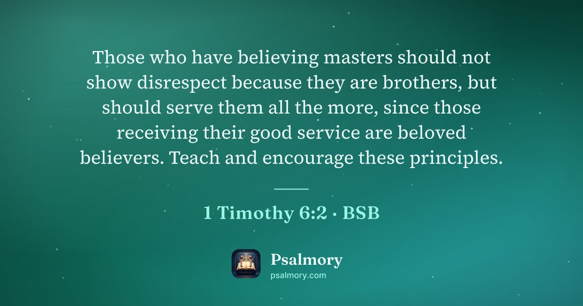 1 Timothy 6:2 verse artwork: Those who have believing masters should not show disrespect because they are brothers,…