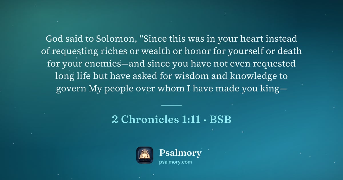 2 Chronicles 1:11 verse artwork: God said to Solomon, “Since this was in your heart instead of requesting riches or…