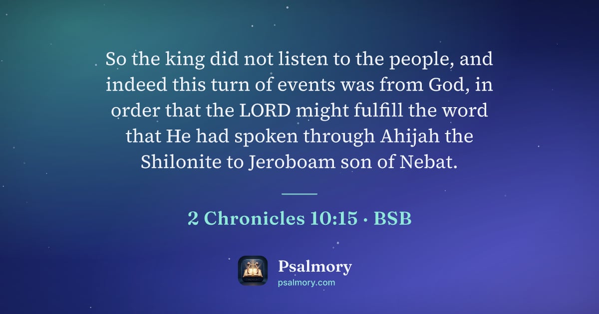 2 Chronicles 10:15 verse artwork: So the king did not listen to the people, and indeed this turn of events was from God,…