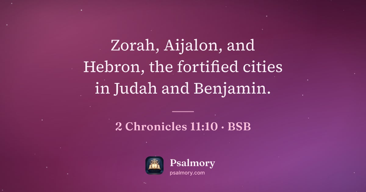 2 Chronicles 11:10 verse artwork: Zorah, Aijalon, and Hebron, the fortified cities in Judah and Benjamin.