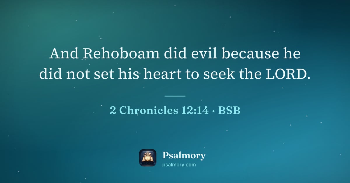 2 Chronicles 12:14 verse artwork: And Rehoboam did evil because he did not set his heart to seek the LORD.