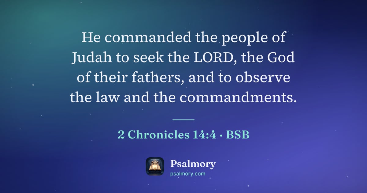 2 Chronicles 14:4 verse artwork: He commanded the people of Judah to seek the LORD, the God of their fathers, and to…