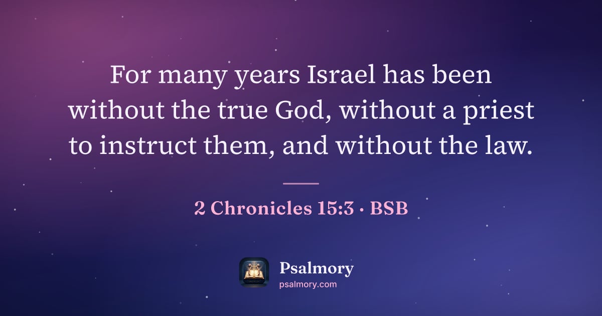 2 Chronicles 15:3 verse artwork: For many years Israel has been without the true God, without a priest to instruct them,…