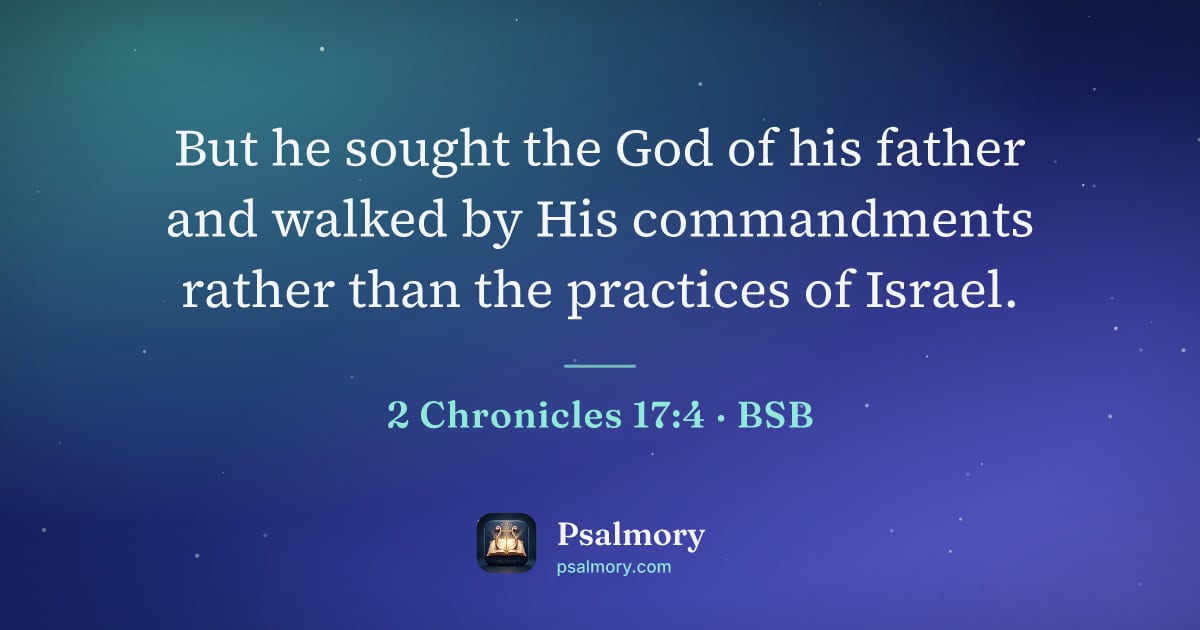 2 Chronicles 17:4 verse artwork: But he sought the God of his father and walked by His commandments rather than the…