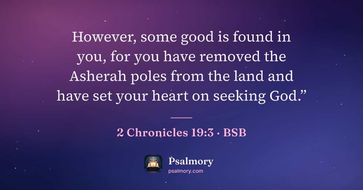 2 Chronicles 19:3 verse artwork: However, some good is found in you, for you have removed the Asherah poles from the land…