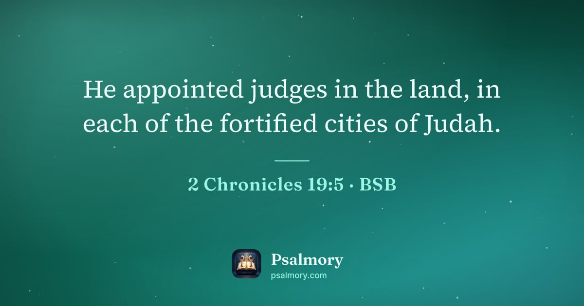 2 Chronicles 19:5 verse artwork: He appointed judges in the land, in each of the fortified cities of Judah.