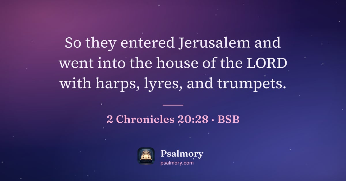 2 Chronicles 20:28 verse artwork: So they entered Jerusalem and went into the house of the LORD with harps, lyres, and…