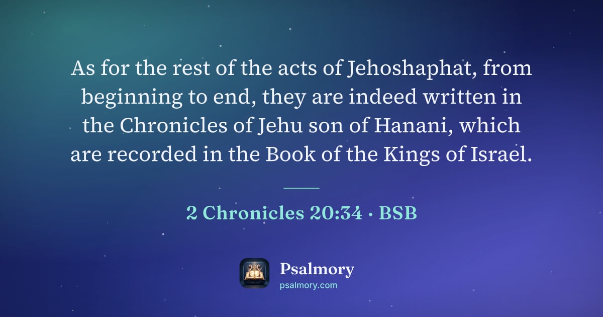 2 Chronicles 20:34 verse artwork: As for the rest of the acts of Jehoshaphat, from beginning to end, they are indeed…