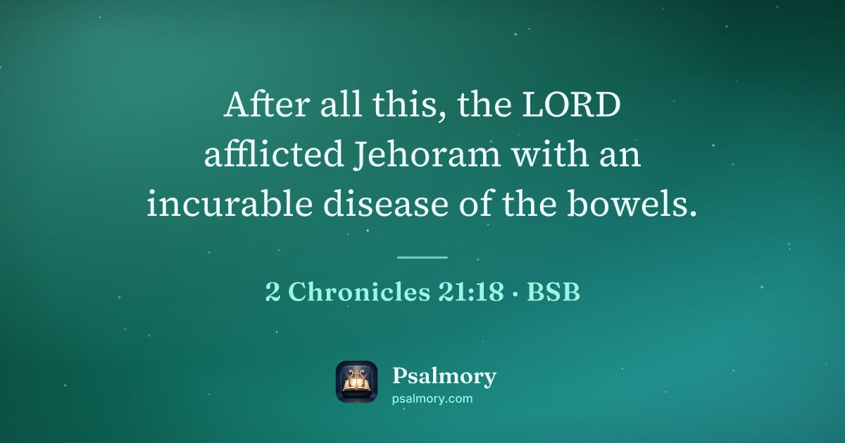2 Chronicles 21:18 verse artwork: After all this, the LORD afflicted Jehoram with an incurable disease of the bowels.