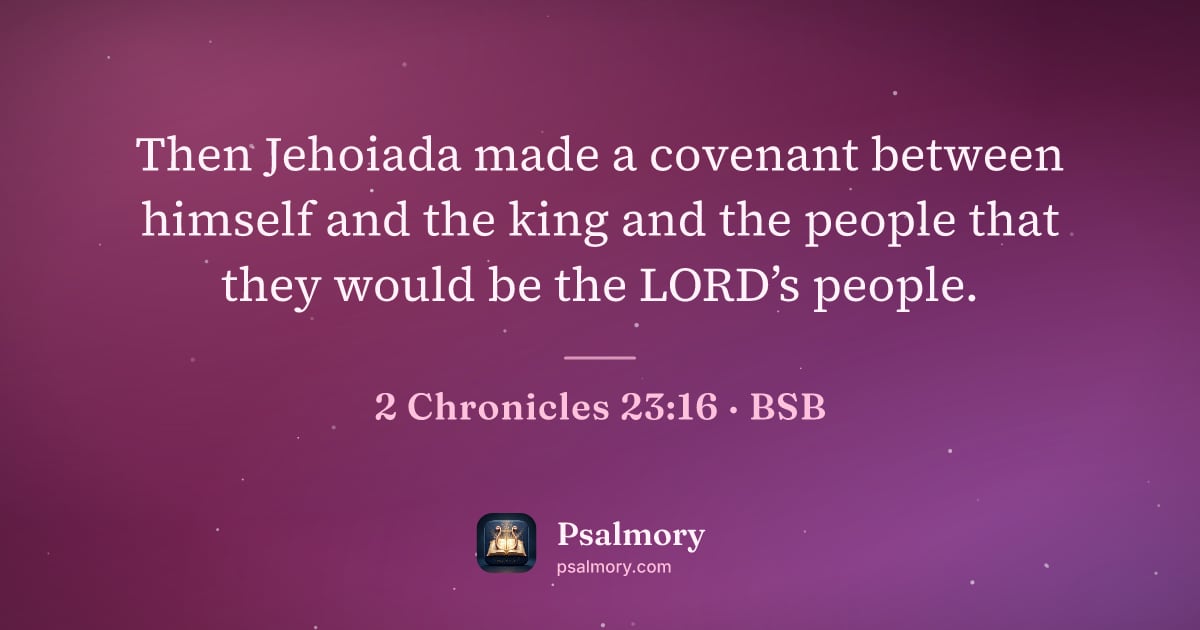 2 Chronicles 23:16 verse artwork: Then Jehoiada made a covenant between himself and the king and the people that they…