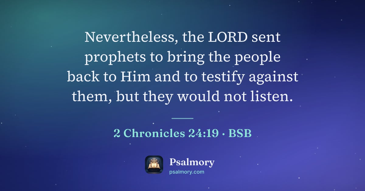 2 Chronicles 24:19 verse artwork: Nevertheless, the LORD sent prophets to bring the people back to Him and to testify…