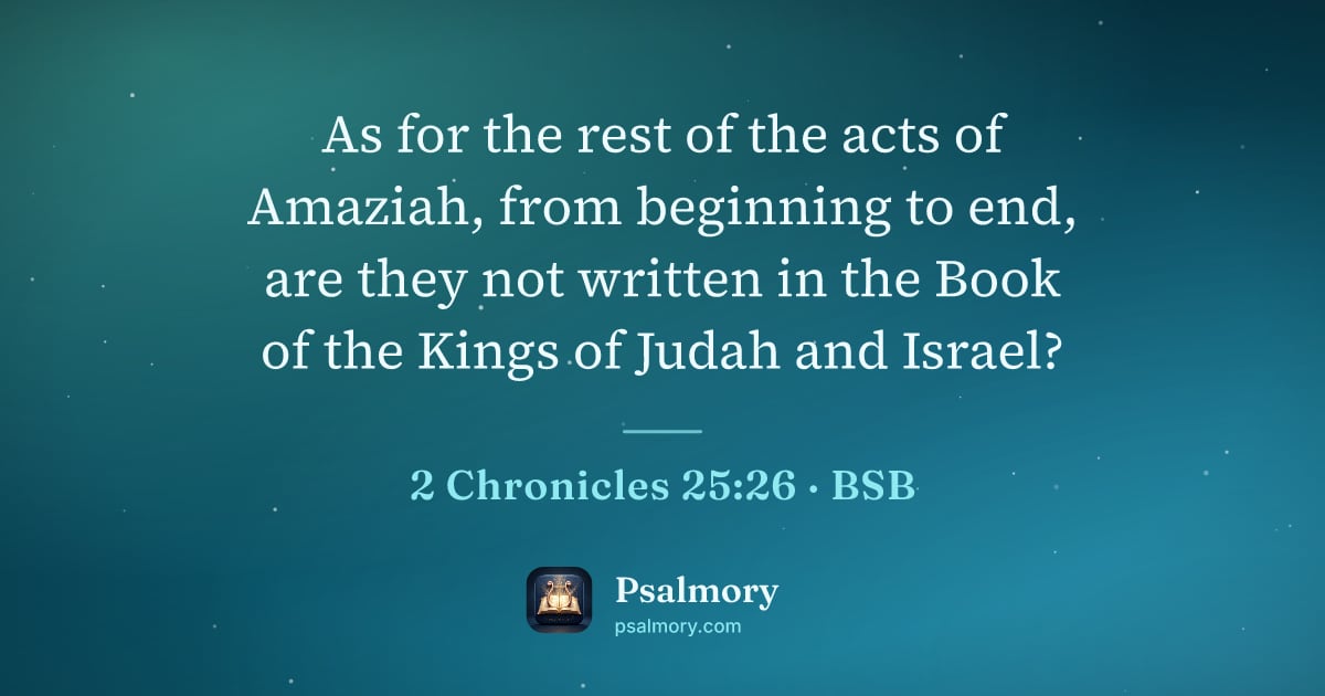 2 Chronicles 25:26 verse artwork: As for the rest of the acts of Amaziah, from beginning to end, are they not written in…