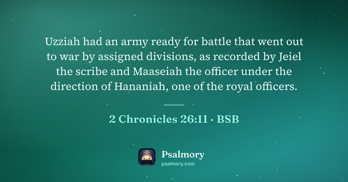 2 Chronicles 26:11 verse artwork: Uzziah had an army ready for battle that went out to war by assigned divisions, as…