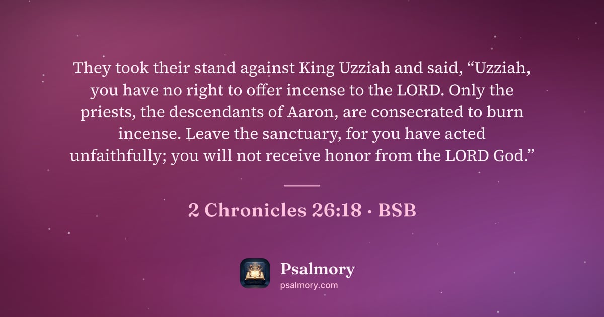 2 Chronicles 26:18 verse artwork: They took their stand against King Uzziah and said, “Uzziah, you have no right to offer…