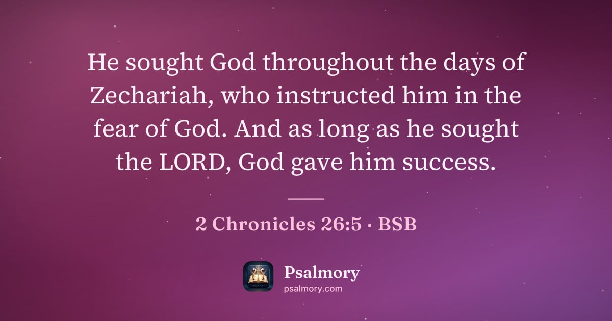 2 Chronicles 26:5 verse artwork: He sought God throughout the days of Zechariah, who instructed him in the fear of God.…