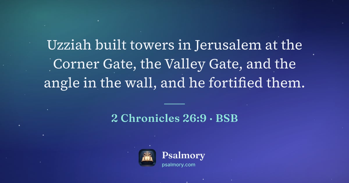 2 Chronicles 26:9 verse artwork: Uzziah built towers in Jerusalem at the Corner Gate, the Valley Gate, and the angle in…