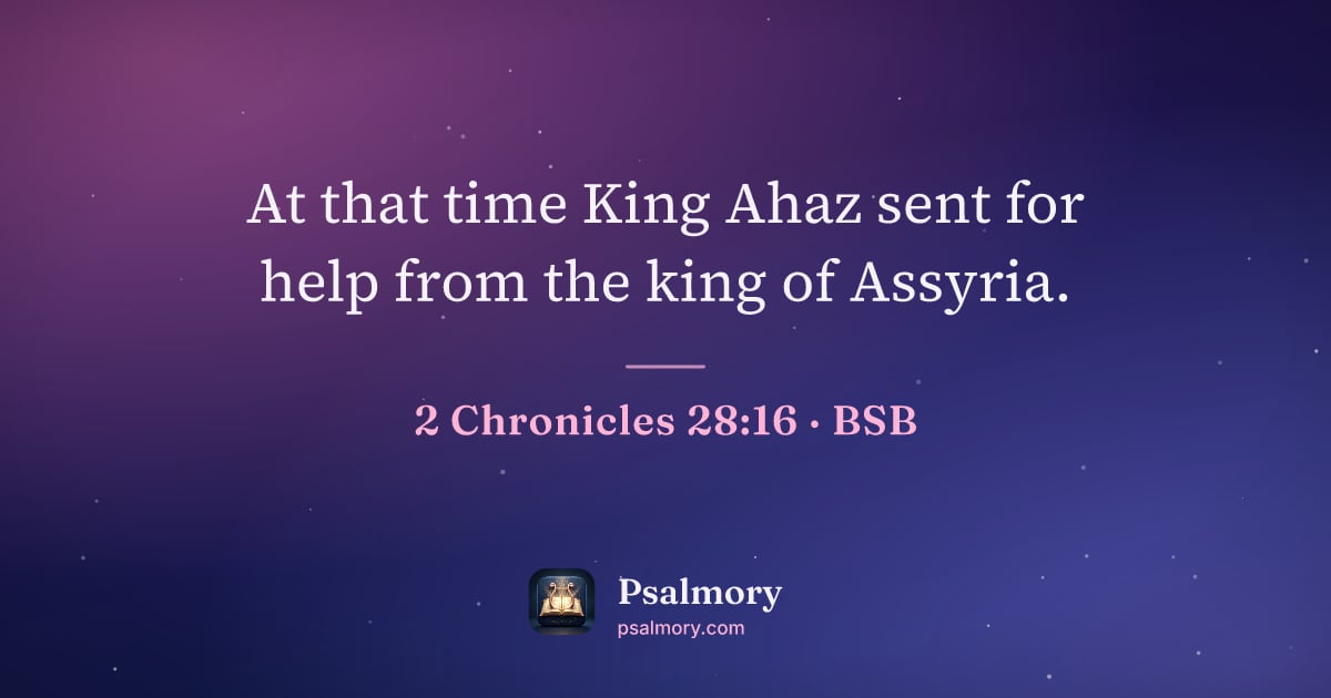 2 Chronicles 28:16 verse artwork: At that time King Ahaz sent for help from the king of Assyria.