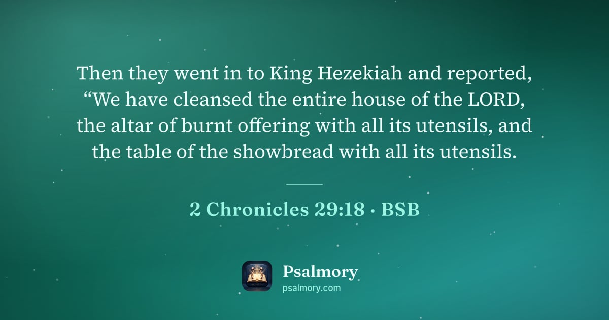 2 Chronicles 29:18 verse artwork: Then they went in to King Hezekiah and reported, “We have cleansed the entire house of…