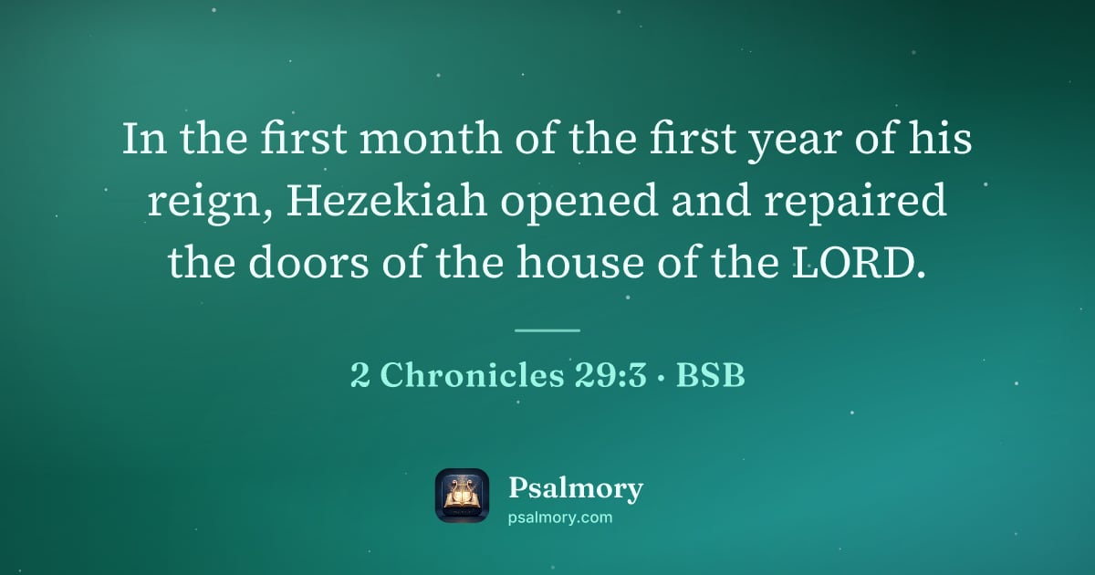2 Chronicles 29:3 verse artwork: In the first month of the first year of his reign, Hezekiah opened and repaired the…