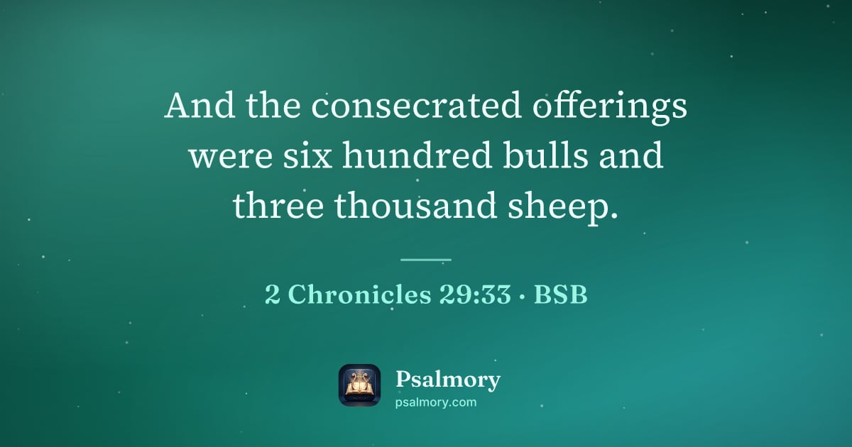 2 Chronicles 29:33 verse artwork: And the consecrated offerings were six hundred bulls and three thousand sheep.