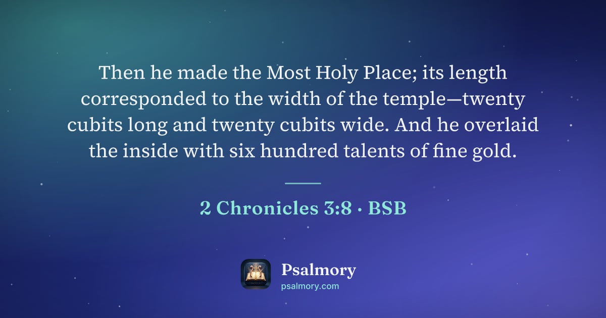 2 Chronicles 3:8 verse artwork: Then he made the Most Holy Place; its length corresponded to the width of the…
