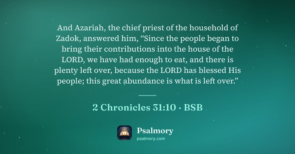 2 Chronicles 31:10 verse artwork: And Azariah, the chief priest of the household of Zadok, answered him, “Since the people…
