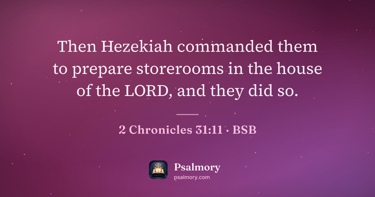 2 Chronicles 31:11 verse artwork: Then Hezekiah commanded them to prepare storerooms in the house of the LORD, and they…