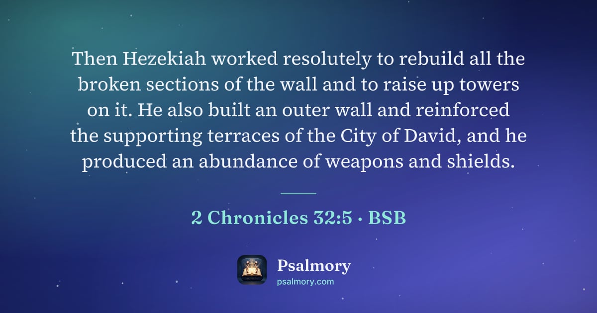 2 Chronicles 32:5 verse artwork: Then Hezekiah worked resolutely to rebuild all the broken sections of the wall and to…