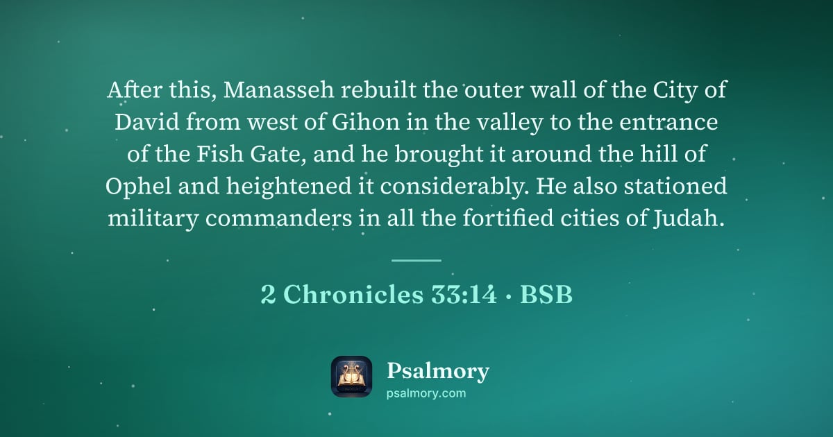 2 Chronicles 33:14 verse artwork: After this, Manasseh rebuilt the outer wall of the City of David from west of Gihon in…