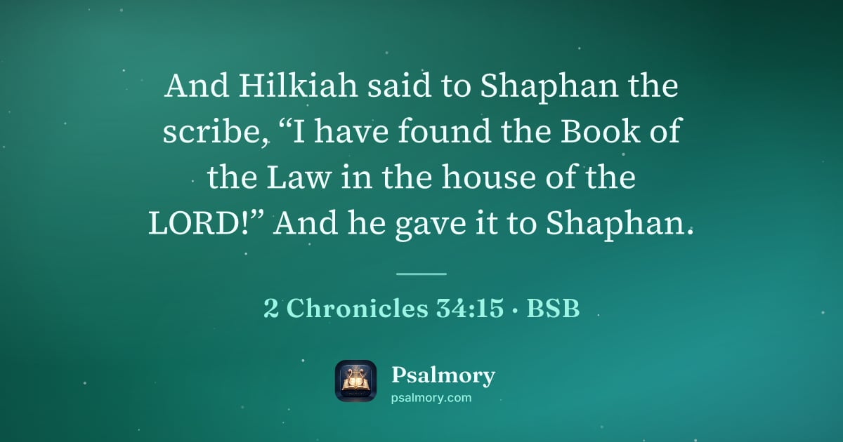 2 Chronicles 34:15 verse artwork: And Hilkiah said to Shaphan the scribe, “I have found the Book of the Law in the house…