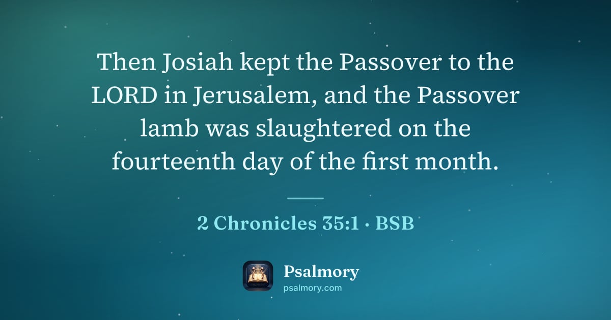 2 Chronicles 35:1 verse artwork: Then Josiah kept the Passover to the LORD in Jerusalem, and the Passover lamb was…