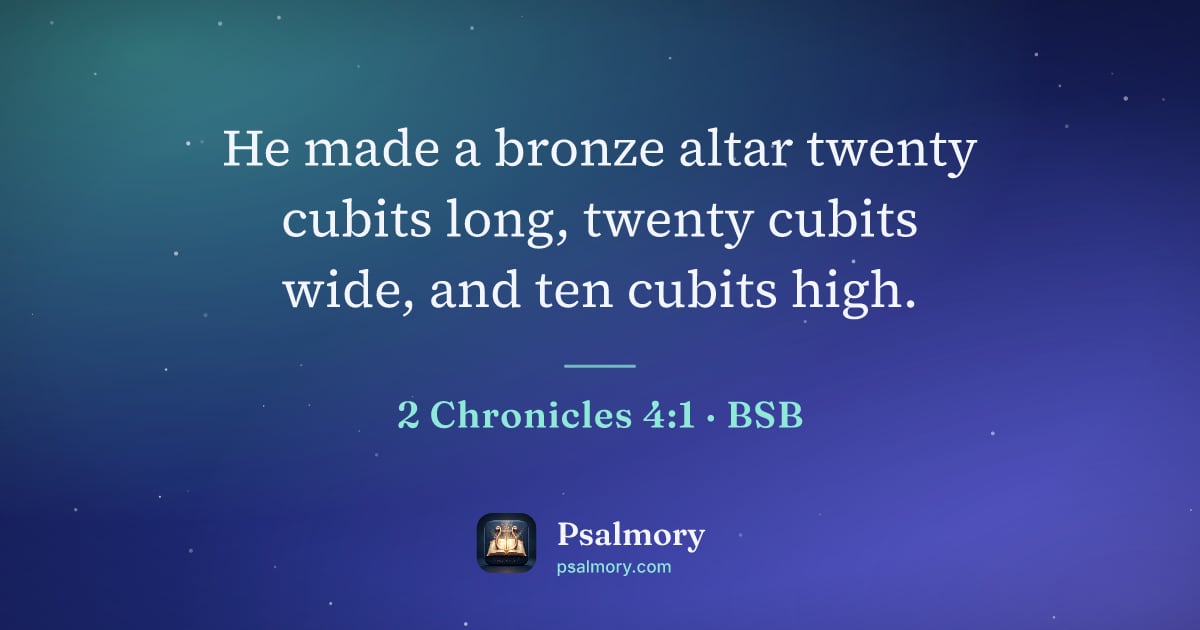 2 Chronicles 4:1 verse artwork: He made a bronze altar twenty cubits long, twenty cubits wide, and ten cubits high.
