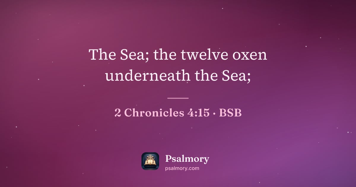2 Chronicles 4:15 verse artwork: The Sea; the twelve oxen underneath the Sea;