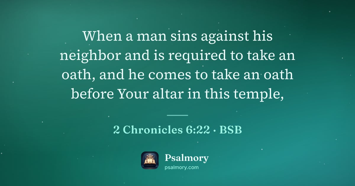2 Chronicles 6:22 verse artwork: When a man sins against his neighbor and is required to take an oath, and he comes to…