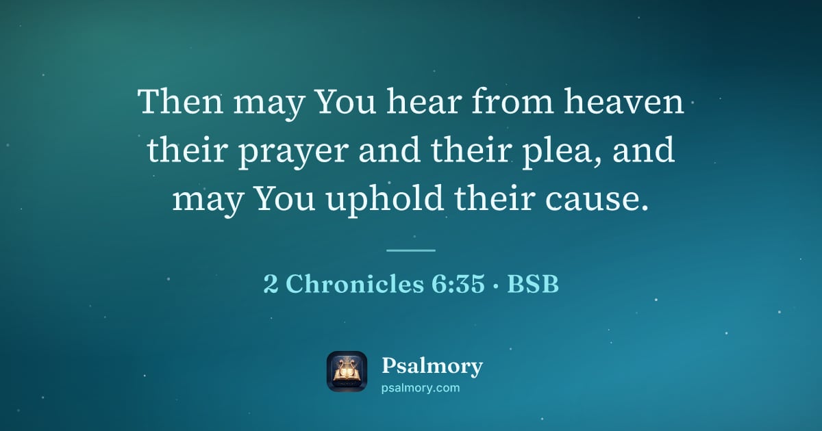 2 Chronicles 6:35 verse artwork: Then may You hear from heaven their prayer and their plea, and may You uphold their cause.