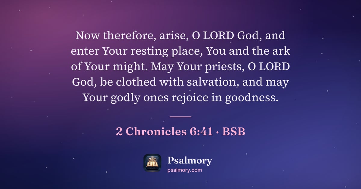 2 Chronicles 6:41 verse artwork: Now therefore, arise, O LORD God, and enter Your resting place, You and the ark of Your…