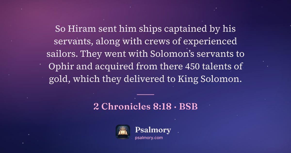 2 Chronicles 8:18 verse artwork: So Hiram sent him ships captained by his servants, along with crews of experienced…