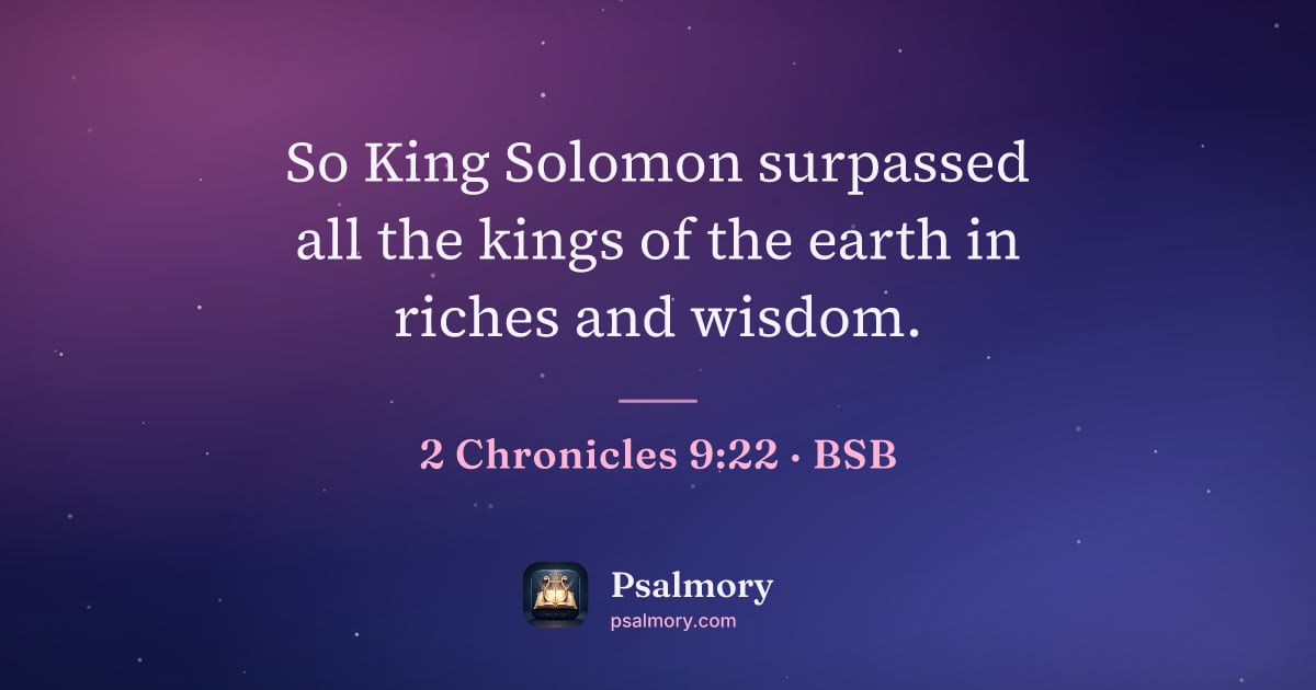 2 Chronicles 9:22 verse artwork: So King Solomon surpassed all the kings of the earth in riches and wisdom.