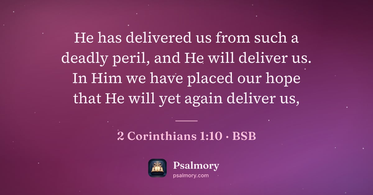 2 Corinthians 1:10 verse artwork: He has delivered us from such a deadly peril, and He will deliver us. In Him we have…