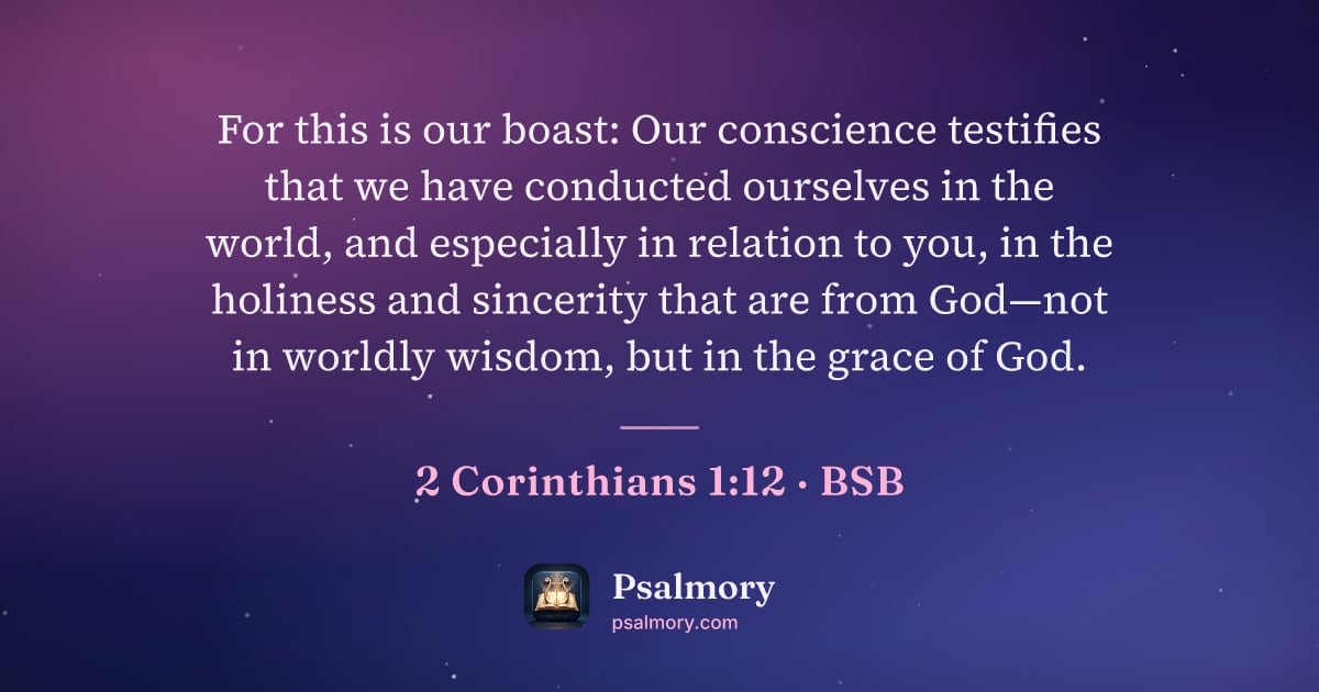 2 Corinthians 1:12 verse artwork: For this is our boast: Our conscience testifies that we have conducted ourselves in the…