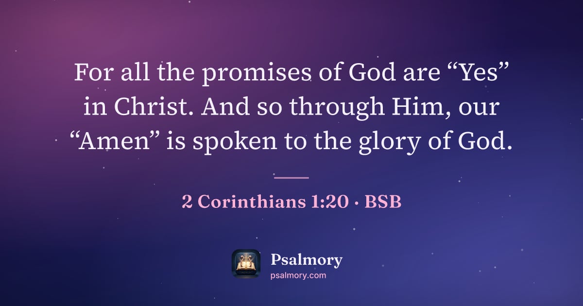 2 Corinthians 1:20 verse artwork: For all the promises of God are “Yes” in Christ. And so through Him, our “Amen” is…