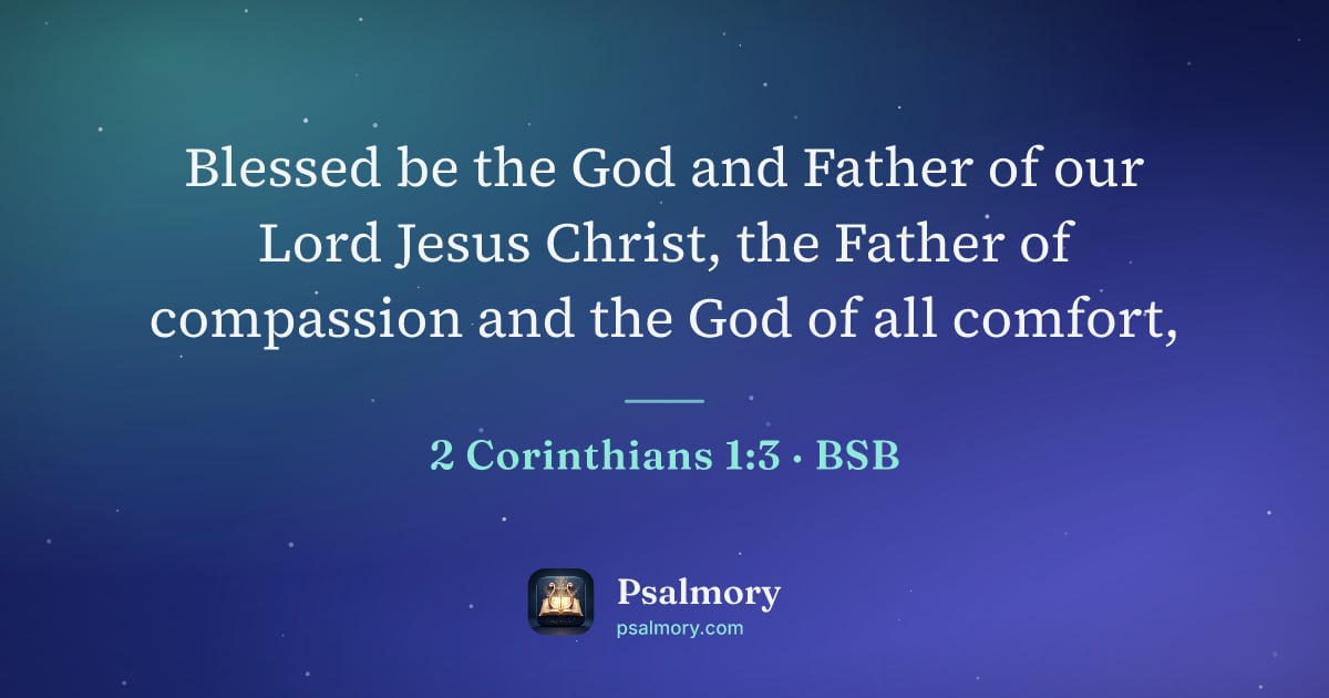 2 Corinthians 1:3 verse artwork: Blessed be the God and Father of our Lord Jesus Christ, the Father of compassion and the…