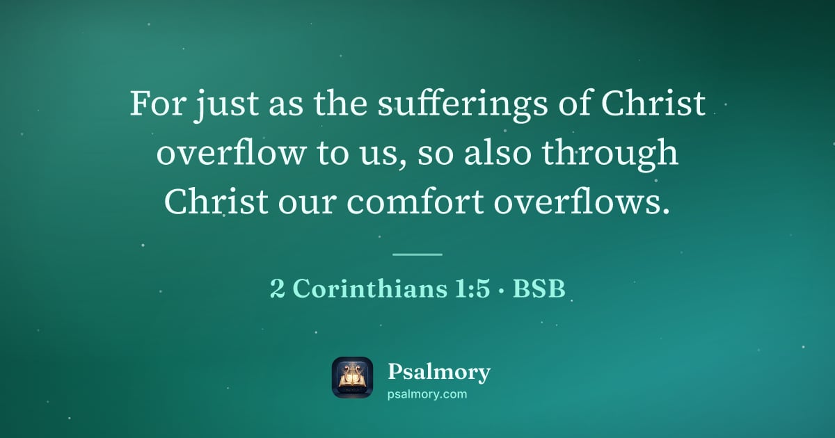 2 Corinthians 1:5 verse artwork: For just as the sufferings of Christ overflow to us, so also through Christ our comfort…