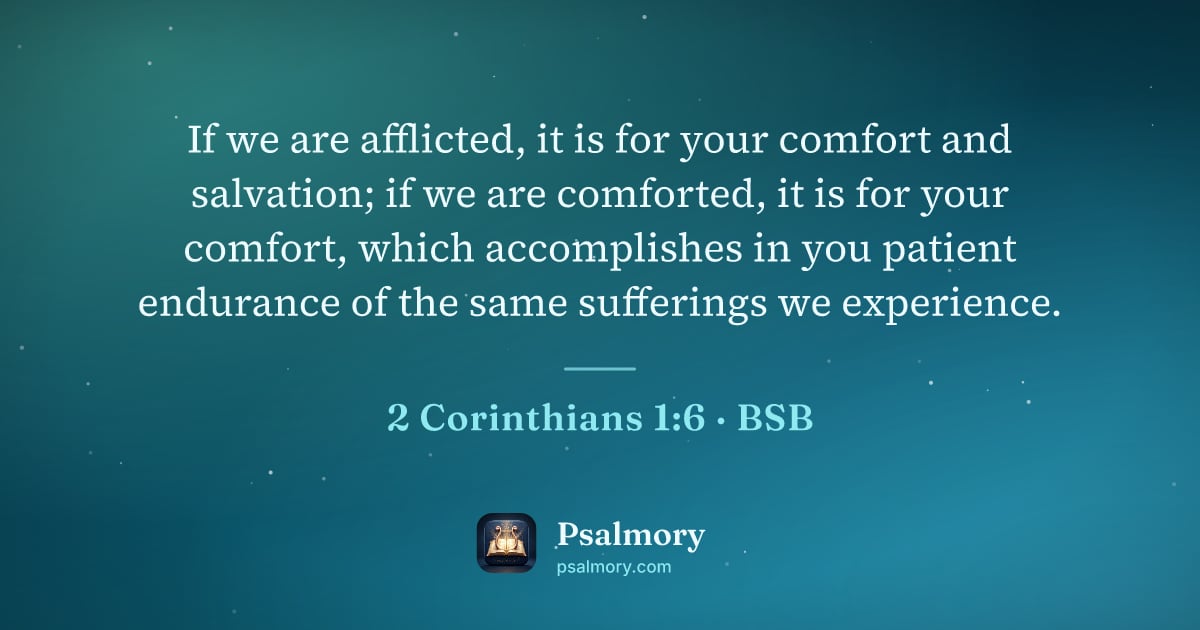 2 Corinthians 1:6 verse artwork: If we are afflicted, it is for your comfort and salvation; if we are comforted, it is…